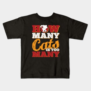 How Many Cats is Too Many Kids T-Shirt